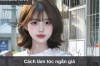 Cách làm tóc ngắn giả 